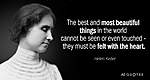 Click image for larger version

Name:	Quotation-Helen-Keller-The-best-and-most-beautiful-things-in-the-world-cannot-15-50-06.jpg
Views:	62
Size:	25.6 KB
ID:	12884