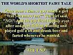 Click image for larger version

Name:	WORLD'S SHORTEST FAIRY TALE.jpg
Views:	350
Size:	63.4 KB
ID:	14137
